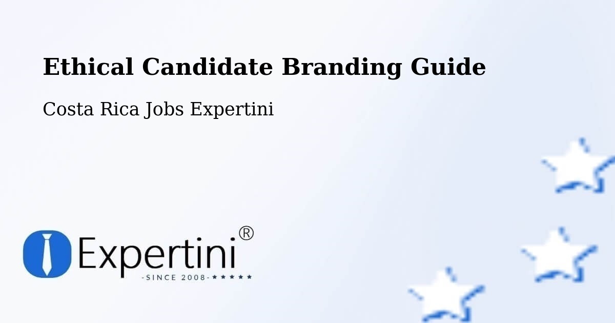 Ethical Candidate Branding Guide - Costa Rica Jobs Expertini